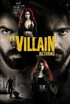 EK VILLAIN RETURNS (2022) วายร้ายรีเทิร์น - ดูหนังออนไลน