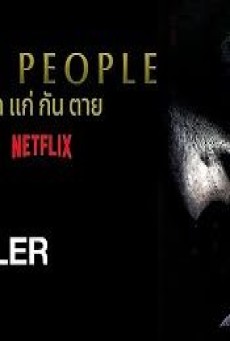 OLD PEOPLE (2022) เกิด แก่ กัน ตาย - ดูหนังออนไลน