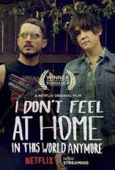 I Don’t Feel at Home in This World Anymore (2017) โลกนี้ไม่ใช่ที่ของฉัน - ดูหนังออนไลน